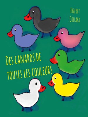 cover image of Des canards de toutes les couleurs